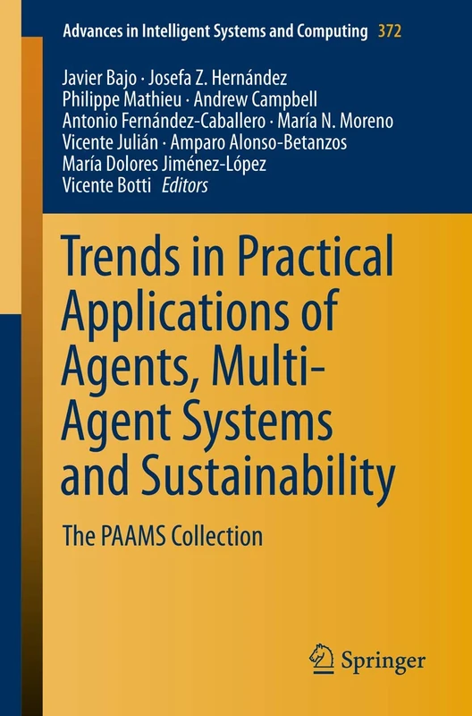 Trends in Practical Applications of Agents, Multi-Agent Systems and Sustainability: The PAAMS Collection: 372 (Advances in Intelligent Systems and Computing, 372)