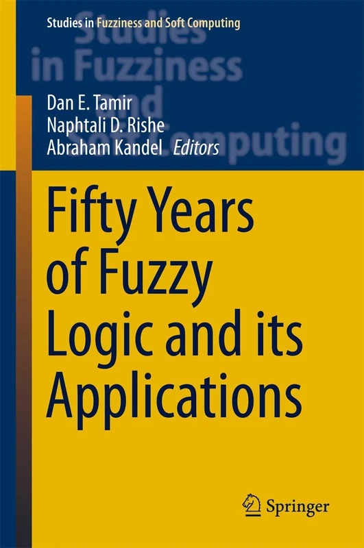 Fifty Years of Fuzzy Logic and its Applications: 326 (Studies in Fuzziness and Soft Computing, 326)
