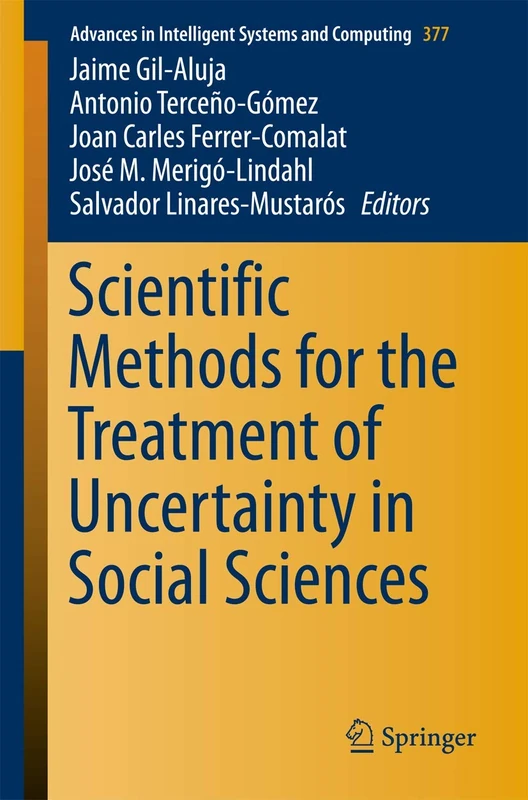 Scientific Methods for the Treatment of Uncertainty in Social Sciences: 377 (Advances in Intelligent Systems and Computing, 377)