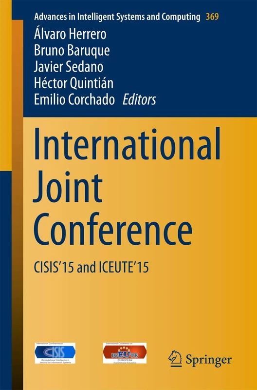 International Joint Conference: CISIS’15 and ICEUTE’15: 369 (Advances in Intelligent Systems and Computing, 369)