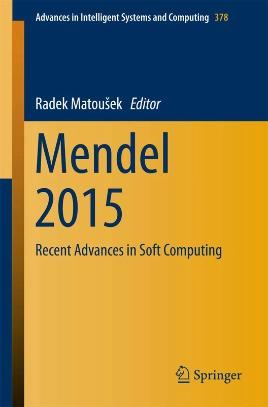 Mendel 2015: Recent Advances in Soft Computing: 378 (Advances in Intelligent Systems and Computing, 378)