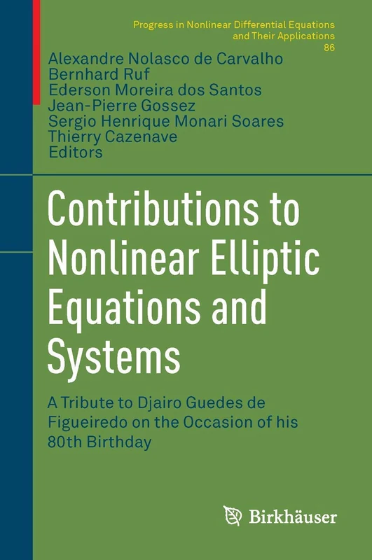 Contributions to Nonlinear Elliptic Equations and Systems: A Tribute to Djairo Guedes de Figueiredo on the Occasion of his 80th Birthday: 86 (Progress ... Equations and Their Applications, 86)