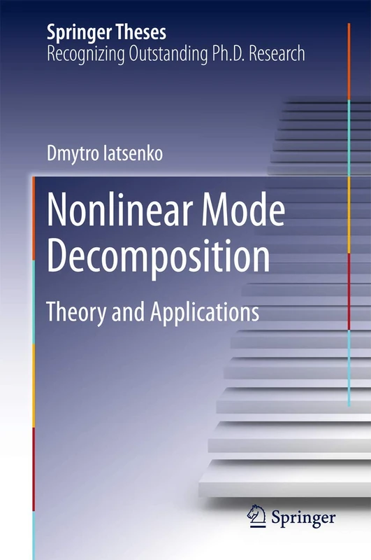 Nonlinear Mode Decomposition: Theory and Applications (Springer Theses)