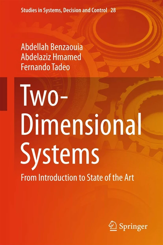 Two-Dimensional Systems: From Introduction to State of the Art: 28 (Studies in Systems, Decision and Control, 28)