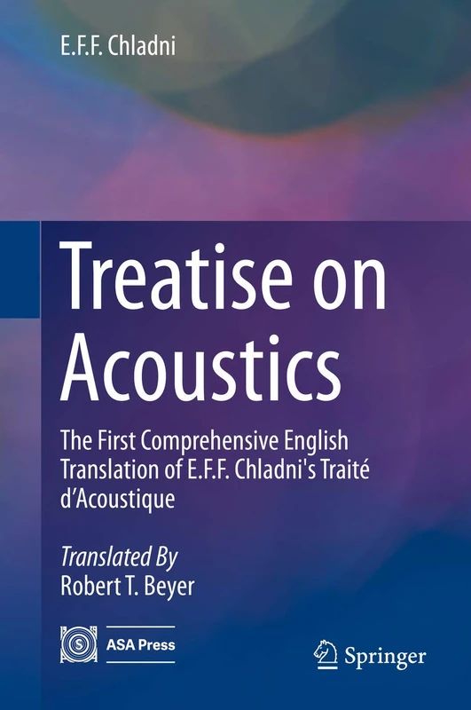 Treatise on Acoustics: The First Comprehensive English Translation of E.F.F. Chladni's Traité d’Acoustique