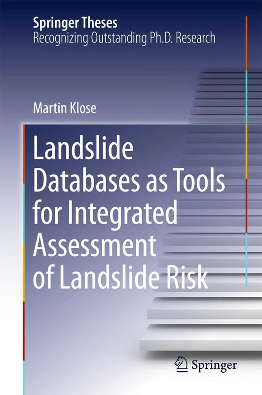 Landslide Databases as Tools for Integrated Assessment of Landslide Risk (Springer Theses)