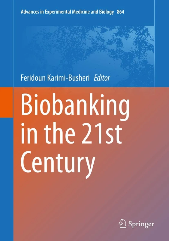 Biobanking in the 21st Century: 864 (Advances in Experimental Medicine and Biology, 864)
