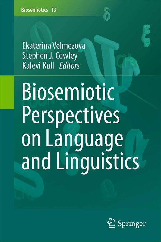 Biosemiotic Perspectives on Language and Linguistics: 13 (Biosemiotics, 13) - Image 1