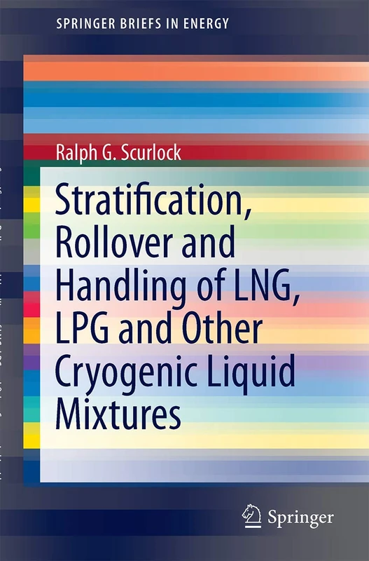 Stratification, Rollover and Handling of LNG, LPG and Other Cryogenic Liquid Mixtures (SpringerBriefs in Energy)