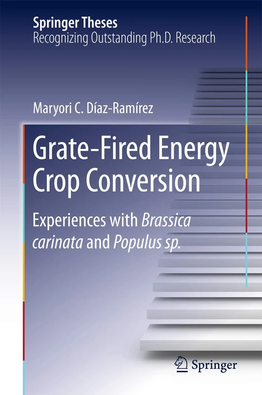 Grate-Fired Energy Crop Conversion: Experiences with Brassica Carinata and Populus sp. (Springer Theses) - Image 1