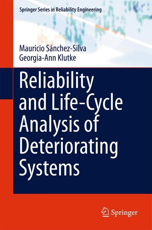 Reliability and Life-Cycle Analysis of Deteriorating Systems (Springer Series in Reliability Engineering)