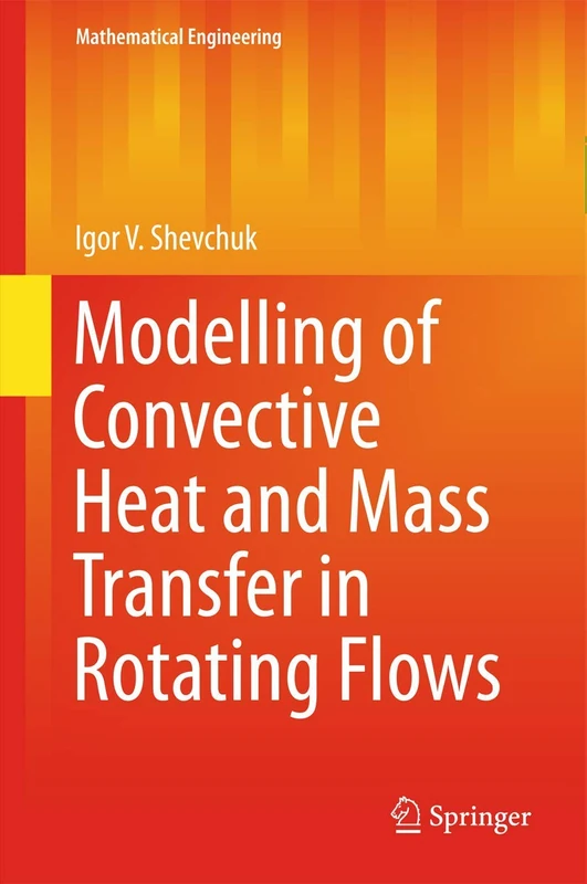 Modelling of Convective Heat and Mass Transfer in Rotating Flows (Mathematical Engineering)