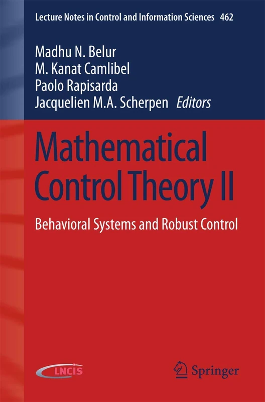 Mathematical Control Theory II: Behavioral Systems and Robust Control: 462 (Lecture Notes in Control and Information Sciences, 462)