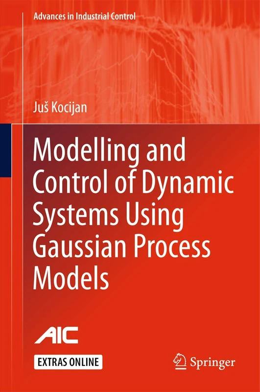 Modelling and Control of Dynamic Systems Using Gaussian Process Models (Advances in Industrial Control) - Image 1