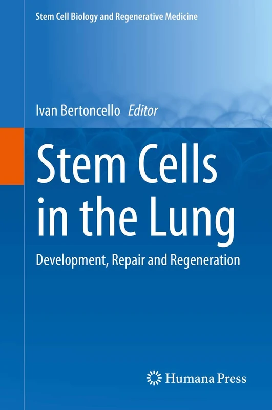 Stem Cells in the Lung: Development, Repair and Regeneration (Stem Cell Biology and Regenerative Medicine)