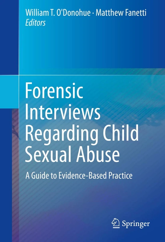 Forensic Interviews Regarding Child Sexual Abuse: A Guide to Evidence-Based Practice
