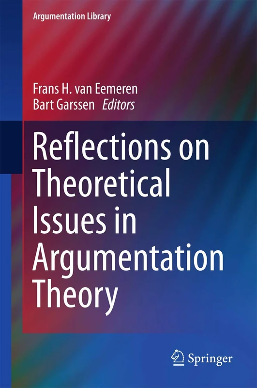 Reflections on Theoretical Issues in Argumentation Theory: 28 (Argumentation Library, 28)
