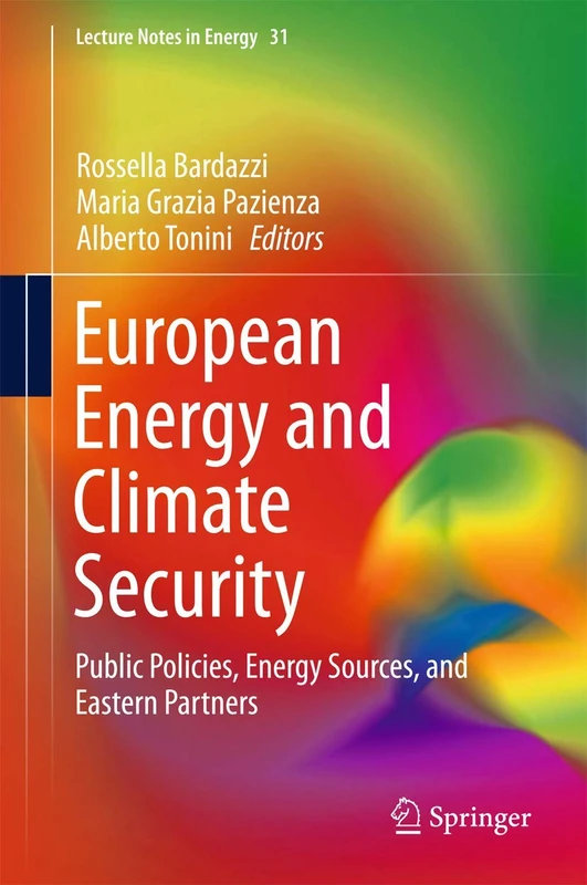 European Energy and Climate Security: Public Policies, Energy Sources, and Eastern Partners: 31 (Lecture Notes in Energy, 31)