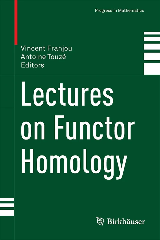 Lectures on Functor Homology: 311 (Progress in Mathematics, 311)