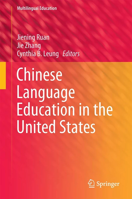 Chinese Language Education in the United States: 14 (Multilingual Education, 14)