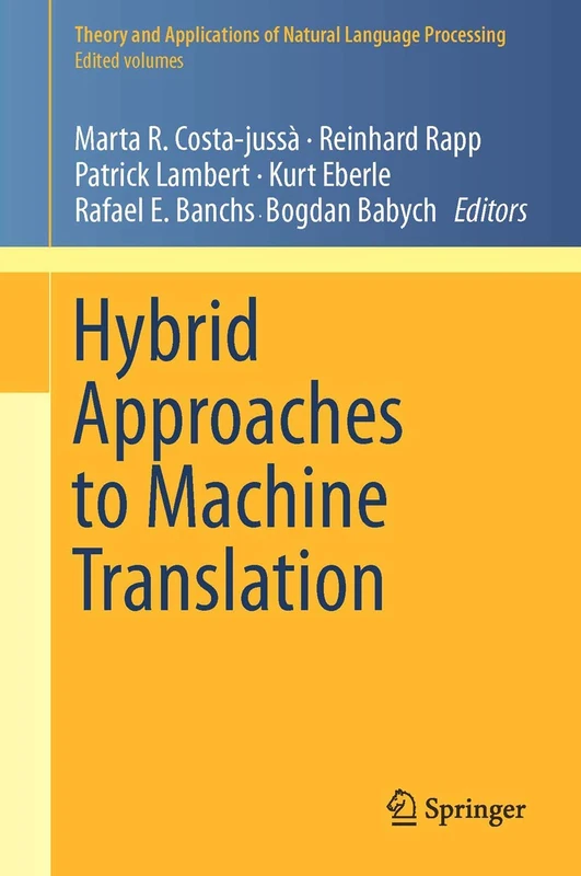 Hybrid Approaches to Machine Translation (Theory and Applications of Natural Language Processing)