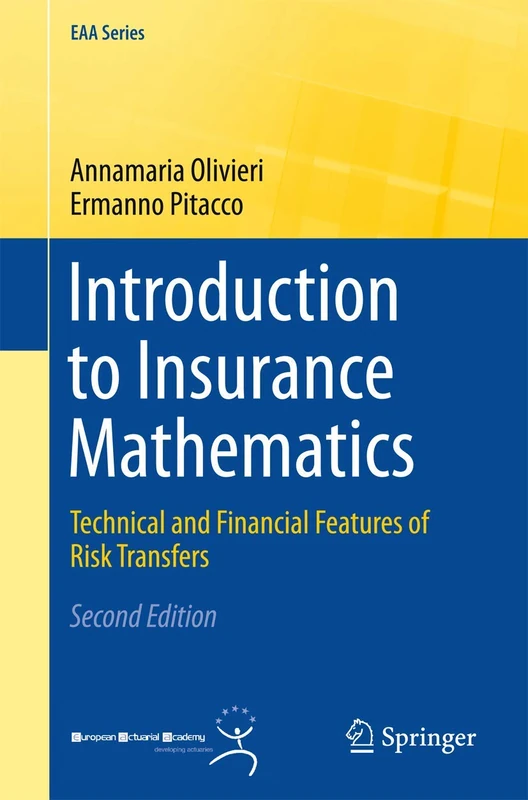 Introduction to Insurance Mathematics: Technical and Financial Features of Risk Transfers (EAA Series)