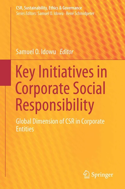 Key Initiatives in Corporate Social Responsibility: Global Dimension of CSR in Corporate Entities (CSR, Sustainability, Ethics & Governance)