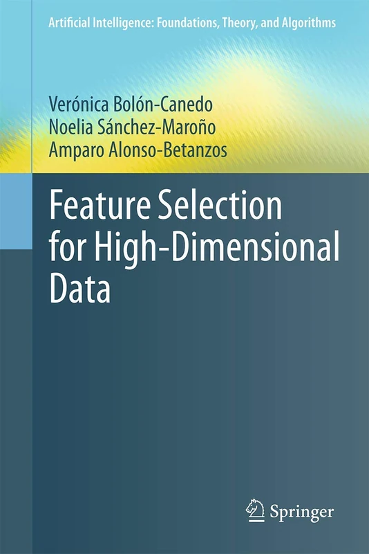 Feature Selection for High-Dimensional Data (Artificial Intelligence: Foundations, Theory, and Algorithms) - Image 1