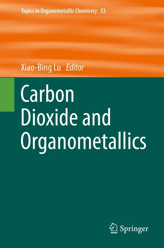 Springer Carbon Dioxide and Organometallics: 53 Chemistry Book