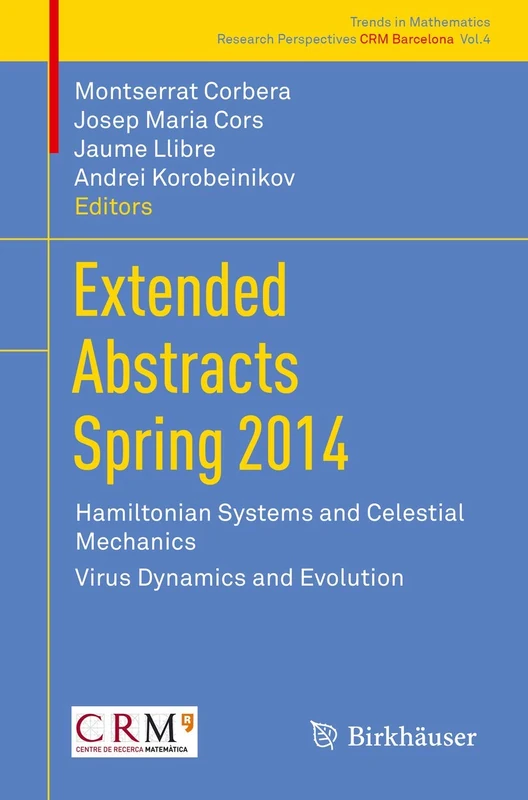 Extended Abstracts Spring 2014: Hamiltonian Systems and Celestial Mechanics; Virus Dynamics and Evolution: 4 (Trends in Mathematics, 4)