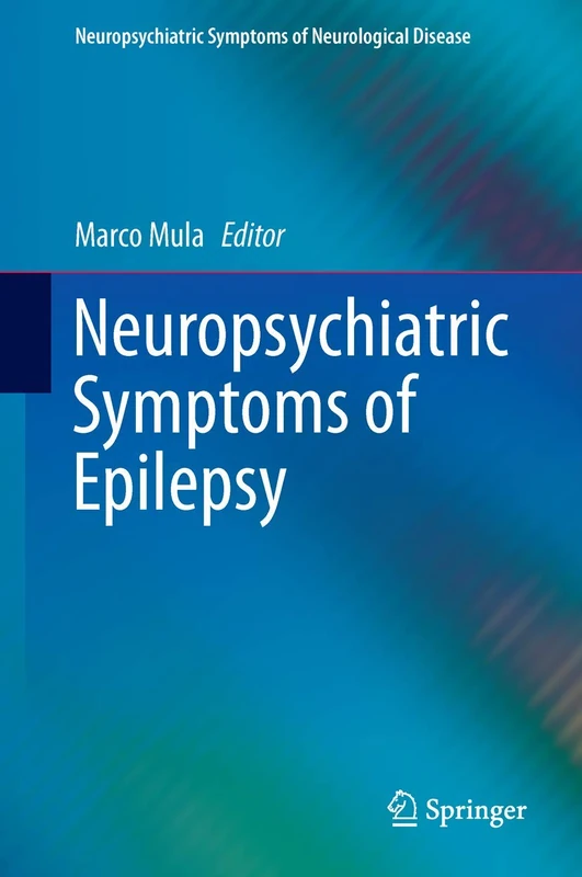 Neuropsychiatric Symptoms of Epilepsy (Neuropsychiatric Symptoms of Neurological Disease)