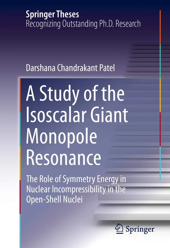 A Study of the Isoscalar Giant Monopole Resonance: The Role of Symmetry Energy in Nuclear Incompressibility in the Open-Shell Nuclei (Springer Theses)