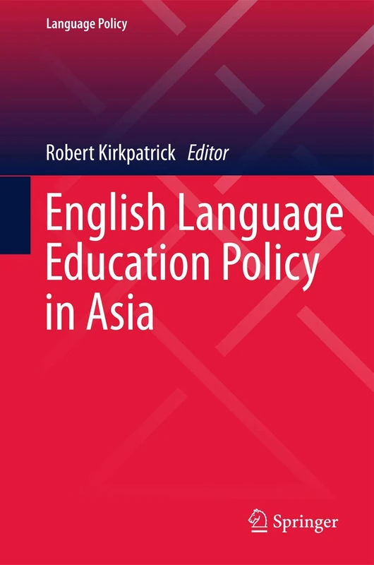 English Language Education Policy in Asia: 11 (Language Policy, 11)