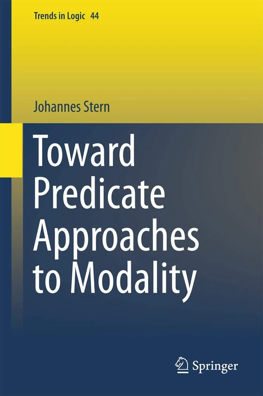 Toward Predicate Approaches to Modality: 44 (Trends in Logic, 44)