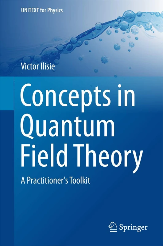 Concepts in Quantum Field Theory: A Practitioner's Toolkit (UNITEXT for Physics)