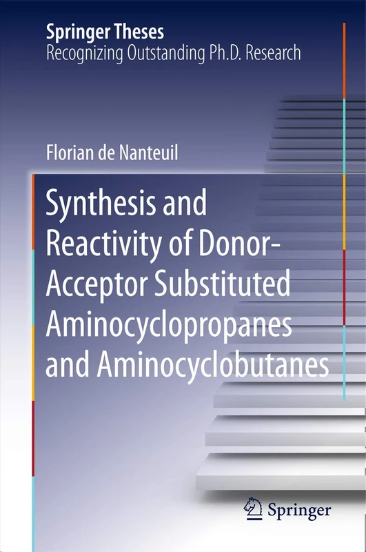 Synthesis and Reactivity of Donor-Acceptor Substituted Aminocyclopropanes and Aminocyclobutanes (Springer Theses)