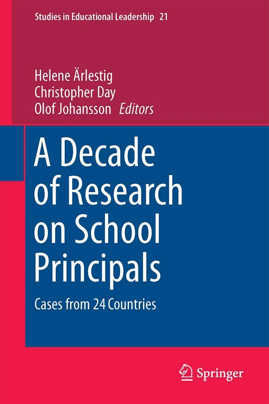 A Decade of Research on School Principals: Cases from 24 Countries: 21 (Studies in Educational Leadership, 21)
