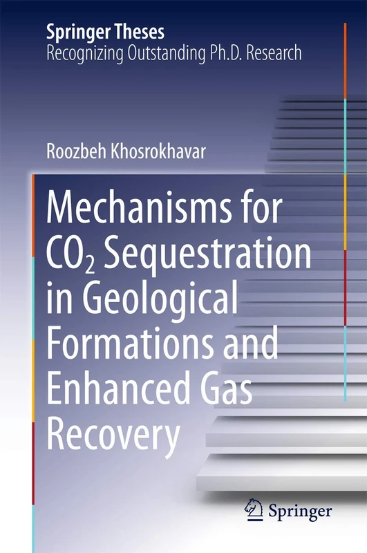 Mechanisms for CO2 Sequestration in Geological Formations and Enhanced Gas Recovery (Springer Theses)