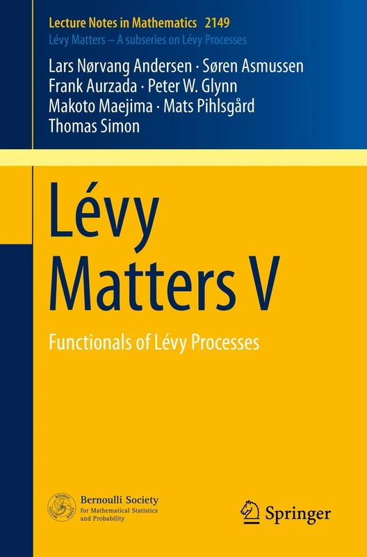 Lévy Matters V: Functionals of Lévy Processes: 2149 (Lecture Notes in Mathematics, 2149)