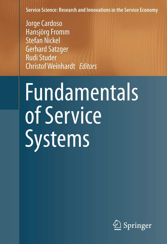 Fundamentals of Service Systems (Service Science: Research and Innovations in the Service Economy)