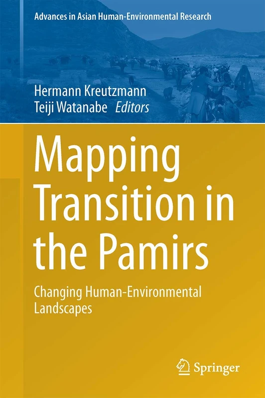 Mapping Transition in the Pamirs: Changing Human-Environmental Landscapes (Advances in Asian Human-Environmental Research) - Image 1