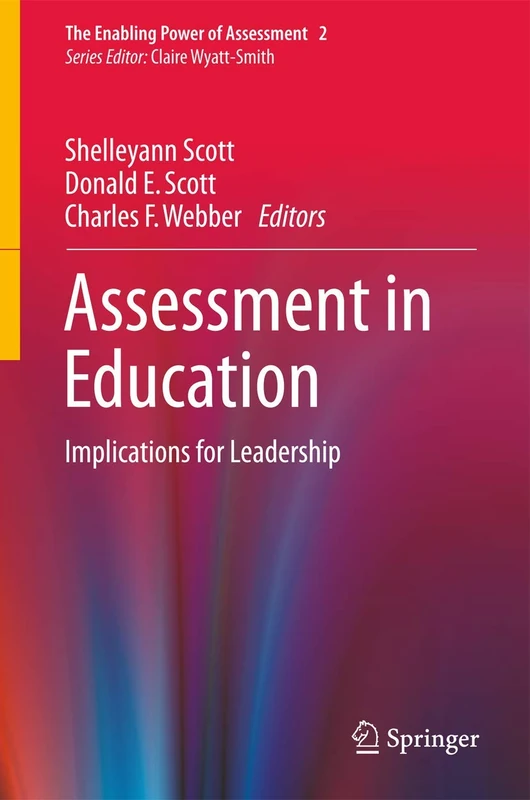 Assessment in Education: Implications for Leadership: 2 (The Enabling Power of Assessment, 2)