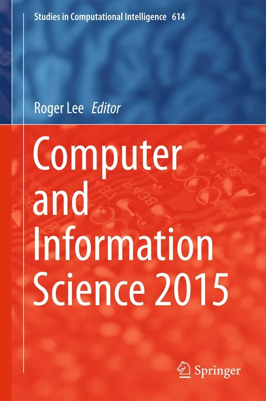 Computer and Information Science 2015: 614 (Studies in Computational Intelligence, 614)
