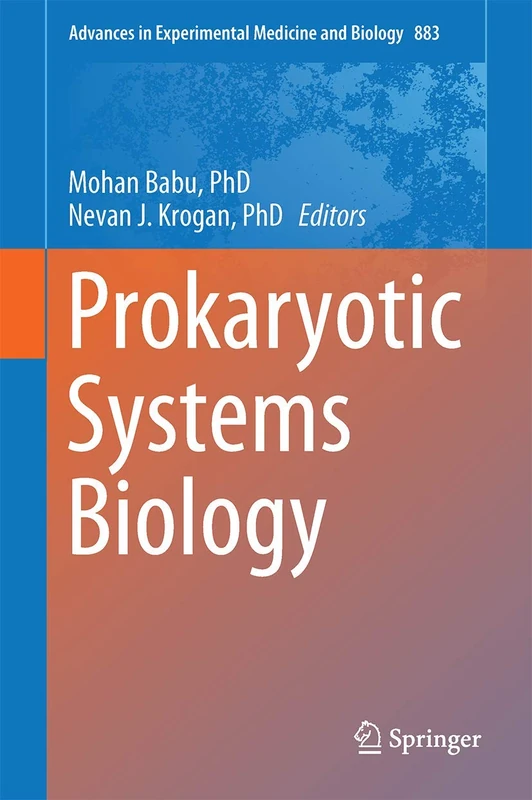 Prokaryotic Systems Biology: 883 (Advances in Experimental Medicine and Biology, 883)