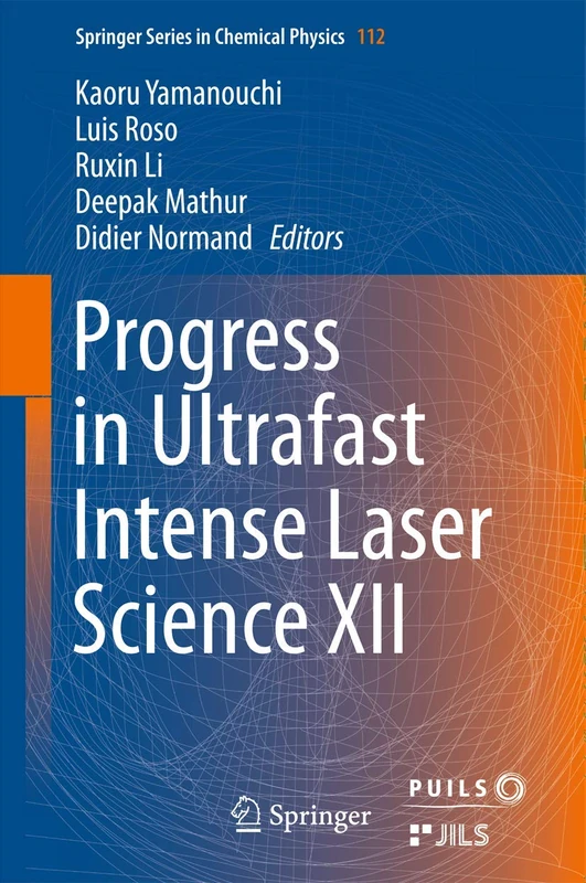 Progress in Ultrafast Intense Laser Science XII: 112 (Springer Series in Chemical Physics, 112)