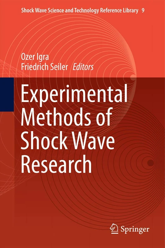 Experimental Methods of Shock Wave Research: 9 (Shock Wave Science and Technology Reference Library, 9)