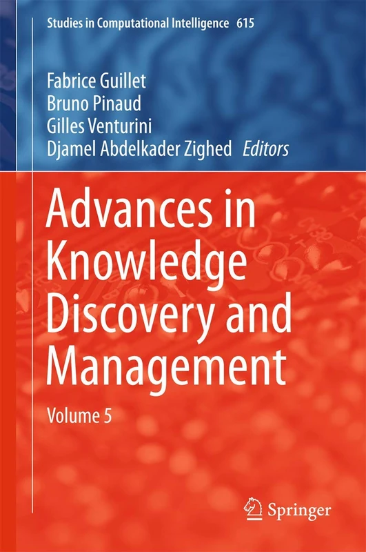 Advances in Knowledge Discovery and Management: Volume 5: 615 (Studies in Computational Intelligence, 615)