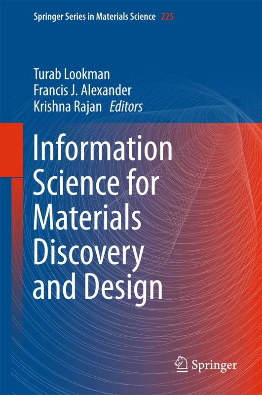 Information Science for Materials Discovery and Design: 225 (Springer Series in Materials Science, 225)