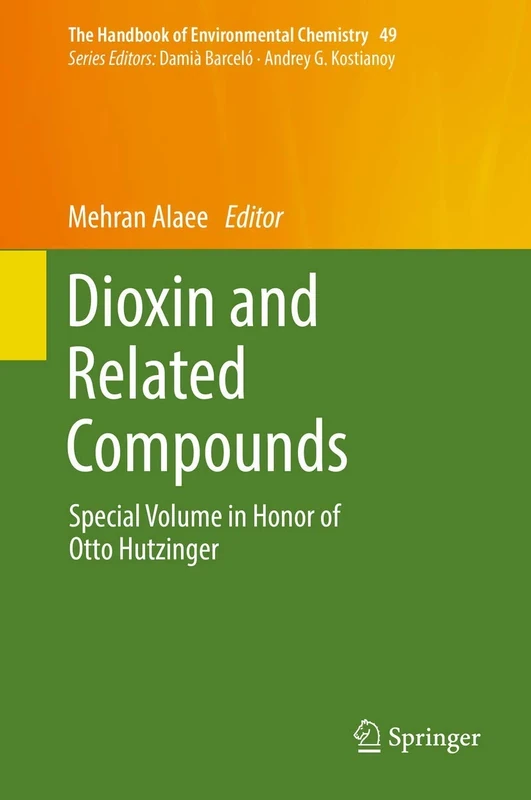 Dioxin and Related Compounds: Special Volume in Honor of Otto Hutzinger: 49 (The Handbook of Environmental Chemistry, 49) - Image 1