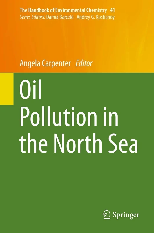 Oil Pollution in the North Sea: 41 (The Handbook of Environmental Chemistry, 41)